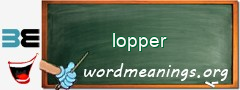 WordMeaning blackboard for lopper